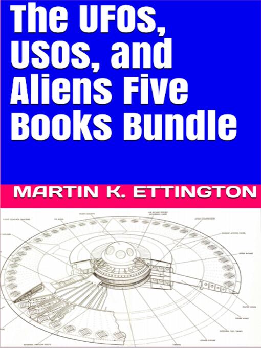 Title details for The UFOs, USOs, and Aliens Five Books Bundle by Martin K. Ettington - Wait list